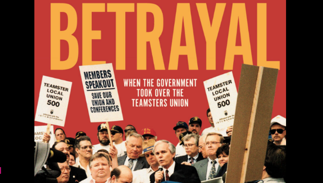 A movie poster with the title Betrayal in yellow letters against a white background. The subtitle reads: “When the Government Took Over the Teamsters Union”. On the bottom of the frame, a crowd of mostly men carry white signs supporting the Teamster’s Union.