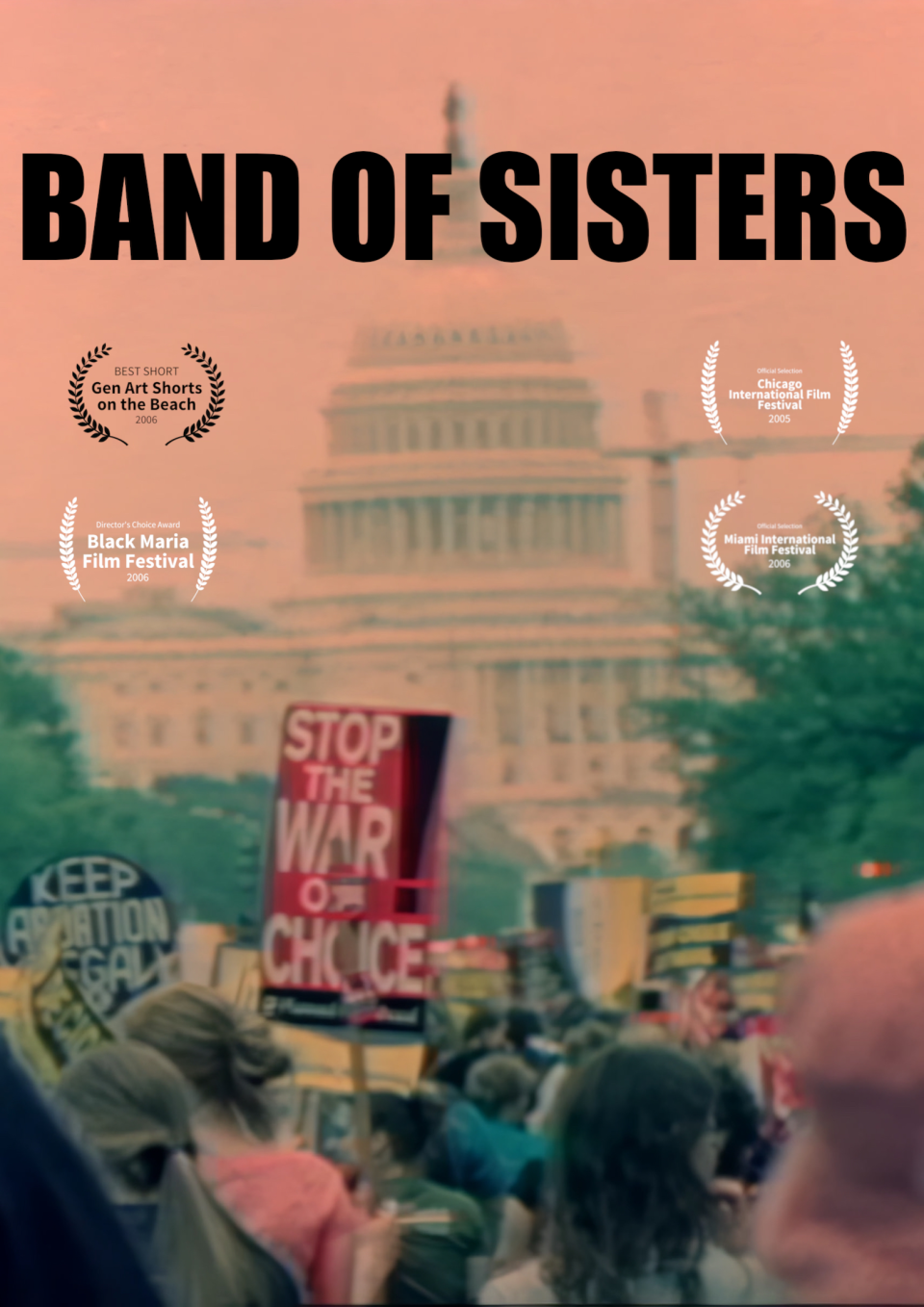 Bold, black letters spell out the film title "Band of Sisters" above a photo of the capital building with a band of protesters holding signs that read "Stop the War on Choice"