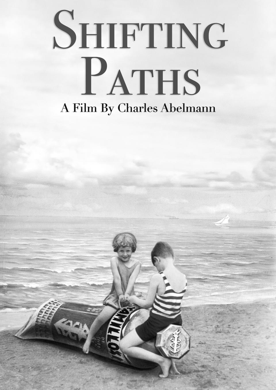 A black and white photo of two children sitting atop a bottle in front of a water color ocean scene. The title "Shifting Paths" and subtitle "A Film By Charles Abelmann" float in the sky.